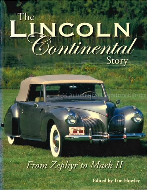 THE LINCOLN CONTINENTAL STORY, FROM ZEPHYR TO MK II, Livres, Autos | Livres