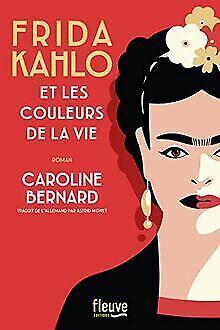 Frida Kahlo et les couleurs de la vie  Bernard, ...  Book, Livres, Livres Autre, Envoi