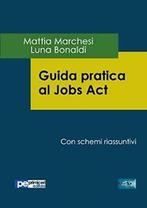Guida Pratica al Jobs Act. Marchesi, Mattia   .=, Marchesi, Mattia, Zo goed als nieuw, Verzenden