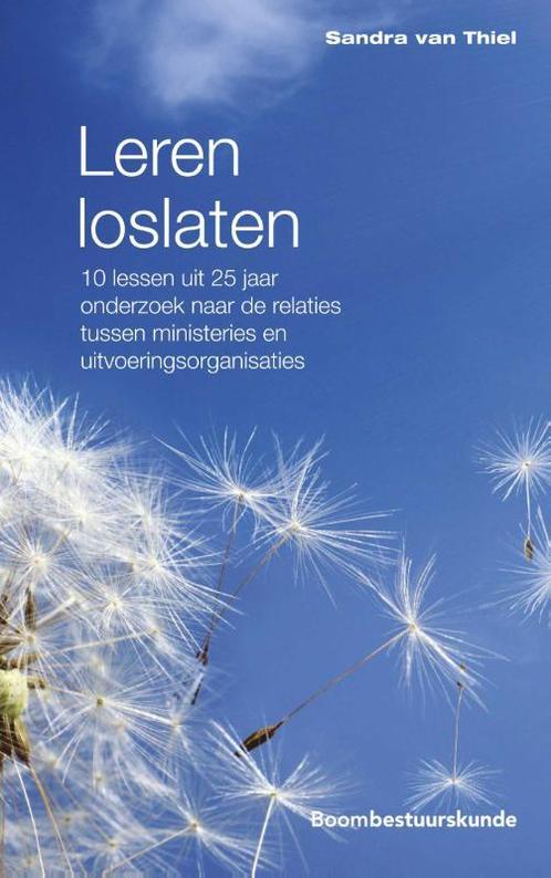 Leren loslaten 9789462361362 Sandra van Thiel, Boeken, Politiek en Maatschappij, Zo goed als nieuw, Verzenden