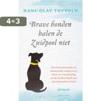 Brave honden halen de Zuidpool niet 9789026352584, Boeken, Verzenden, Gelezen, Hans-Olav Thyvold