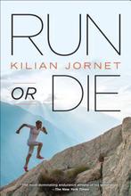 Run or Die 9781937715090 Kilian Jornet, Verzenden, Gelezen, Kilian Jornet