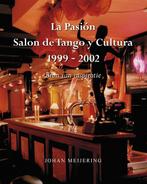 La Pasión Salon dy Tango y Cultura 1999-2002 9789089547927, Verzenden, Johan Meijering