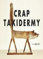 Crap Taxidermy.by Su New, Kat Su, Zo goed als nieuw, Verzenden