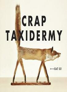 Crap Taxidermy.by Su New, Livres, Livres Autre, Envoi