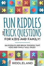 Fun Riddles & Trick Questions For Kids and Family: 300, Riddleland, Verzenden