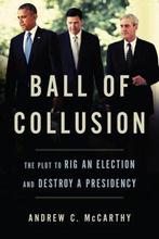 Ball of Collusion 9781641770255 Andrew C. Mccarthy, Verzenden, Zo goed als nieuw, Andrew C. Mccarthy
