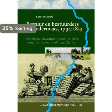 Maaslandse monografieen 83 -  Bestuur en bestuurders in, Livres, Verzenden, Kees Schaapveld