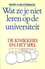 Wat ze je niet leren op de universiteit 9789020436501, Livres, Économie, Management & Marketing, Mark H. Mccormack, Frans Bruning