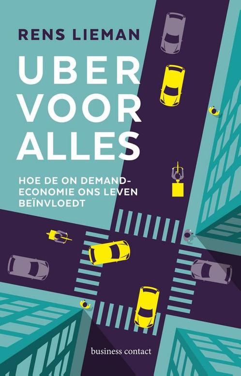 Uber voor alles 9789047011101 Rens Lieman, Boeken, Politiek en Maatschappij, Zo goed als nieuw, Verzenden