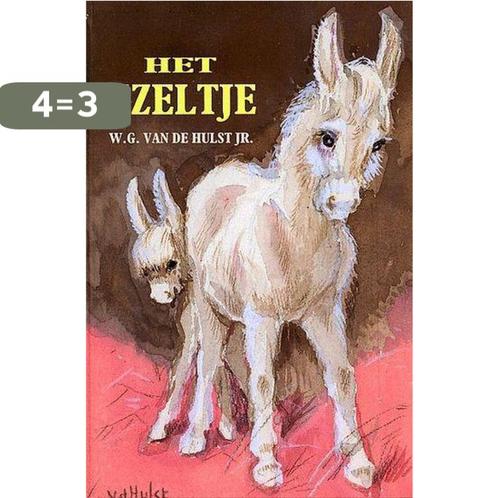 Het ezeltje 9789033111020 W.G. van de Hulst, Boeken, Kinderboeken | Jeugd | 13 jaar en ouder, Gelezen, Verzenden