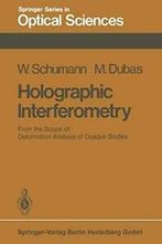 Holographic Interferometry : From the Scope of . Schumann,, Zo goed als nieuw, W. Schumann, M. Dubas, Verzenden