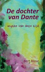 De dochter van Dante 9789464915426 Bert Blase, Verzenden, Bert Blase