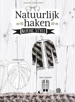 Natuurlijk haken 9789043919678 Maaike van Koert, Boeken, Hobby en Vrije tijd, Zo goed als nieuw, Verzenden