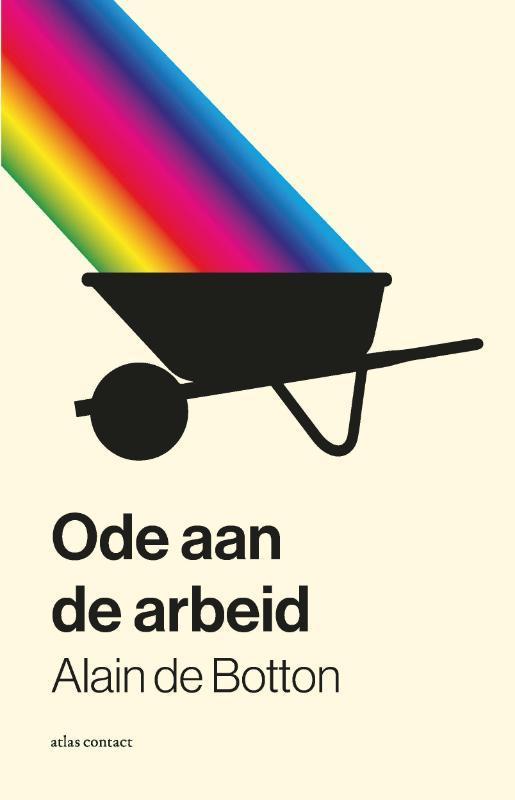 Een ode aan de arbeid 9789045045450 Alain de Botton, Boeken, Filosofie, Gelezen, Verzenden