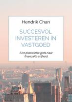 Succesvol investeren in vastgoed 9789464182392 Hendrik Chan, Verzenden, Gelezen, Hendrik Chan