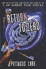 Return to Zero (Lorien Legacies Reborn, Band 3)  Lore..., Boeken, Verzenden, Gelezen, Pittacus Lore