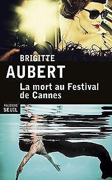 La mort au Festival de Cannes  Aubert, Brigitte  Book, Livres, Livres Autre, Envoi