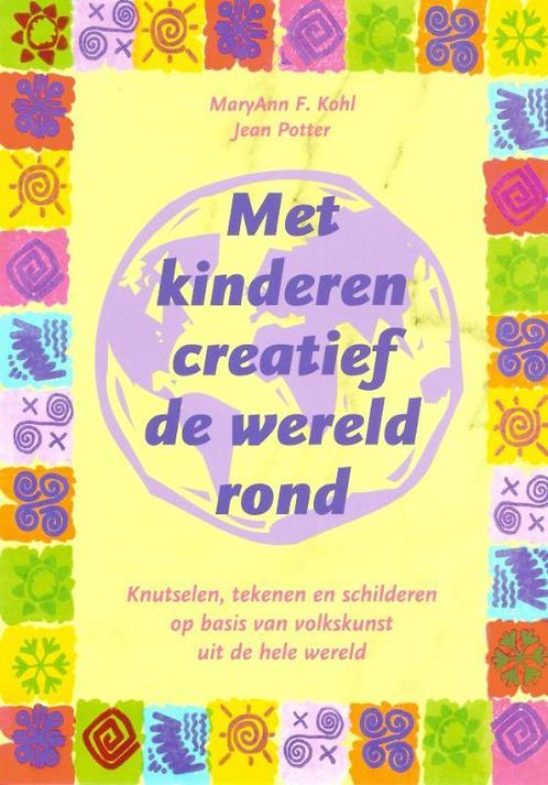 Met kinderen creatief de wereld rond 9789076771311, Boeken, Studieboeken en Cursussen, Zo goed als nieuw, Verzenden