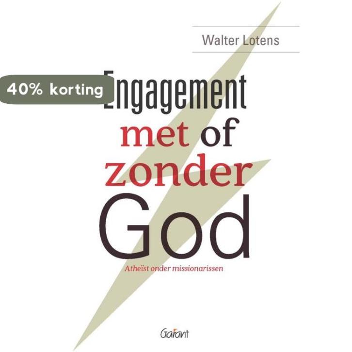Engagement met of zonder God. Atheïst onder missionarissen, Livres, Religion & Théologie, Envoi