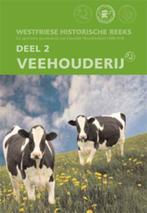 Veehouderij / Westfriese historische reeks / 2 9789040077791, Verzenden, Zo goed als nieuw, Kees van der Wiel