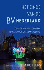 Het einde van de BV Nederland 9789044651539 Kim Putters, Verzenden, Gelezen, Kim Putters