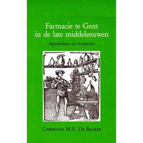 FARMACIE TE GENT IN DE LATE MIDDELEEUWEN 9789065502285, Boeken, Geschiedenis | Wereld, Gelezen, Verzenden