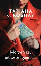Morgen zal het beter gaan 9789026361593 Tatiana de Rosnay, Boeken, Verzenden, Gelezen, Tatiana de Rosnay