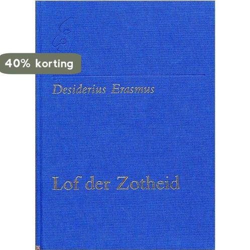 Encomium Moriae, i.e. Stultitiae Laus / Lof der Zotheid /, Boeken, Filosofie, Nieuw, Verzenden