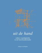 Uit de hand 9789052692388, Boeken, Kunst en Cultuur | Architectuur, Gelezen, Adriaan van Haaften, Verzenden