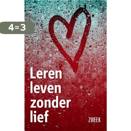 Leren leven zonder lief 9789079922468 Zweek, Boeken, Romans, Zo goed als nieuw, Verzenden