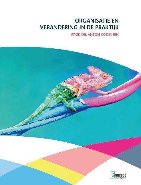 Organisatie en verandering in de praktijk 9789055163076, Boeken, Studieboeken en Cursussen, Zo goed als nieuw, Verzenden