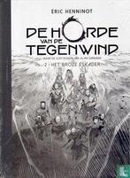 Horde van de tegenwind, De - Het Broze Eskader - 2026, Eén stripboek, Verzenden, Zo goed als nieuw, Damasio, Alain [naar], Henninot, Éric.