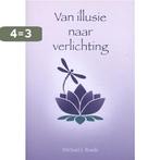 Van illusie naar verlichting 9789463310192 Michael J. Roads, Boeken, Verzenden, Gelezen, Michael J. Roads