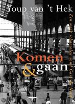 Komen en gaan 9789060054727 Youp van t Hek, Boeken, Verzenden, Gelezen, Youp van 't Hek