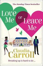 Love Me Or Leave Me 9780007520886 Claudia Carroll, Verzenden, Gelezen, Claudia Carroll