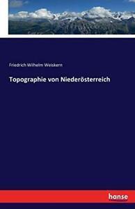 Topographie von Niederosterreich. Weiskern, Wilhelm   New., Livres, Livres Autre, Envoi