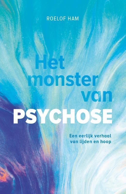 Het monster van psychose 9789083229140 Roelof Ham, Livres, Science, Envoi