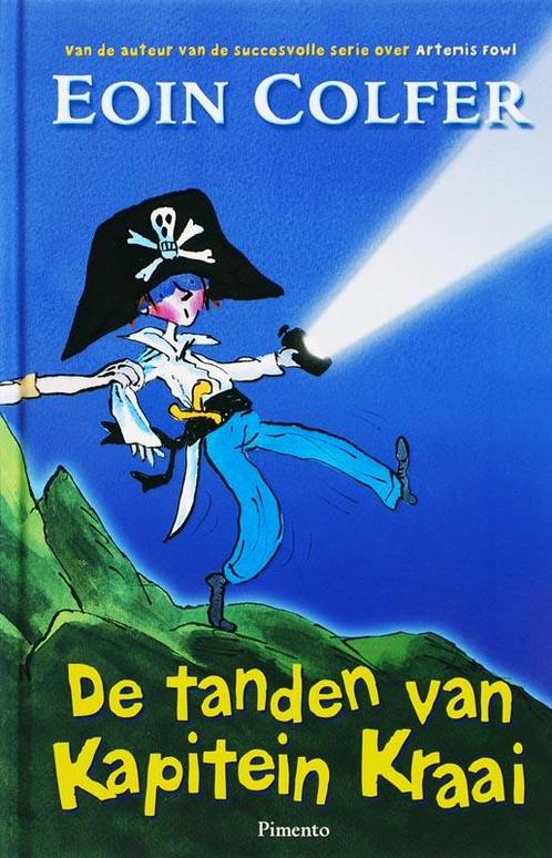 De tanden van kapitein Kraai 9789049921095 Eoin Colfer, Boeken, Kinderboeken | Jeugd | onder 10 jaar, Zo goed als nieuw, Verzenden