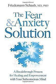 The Fear & Anxiety Solution: A Breakthrough Process for ..., Livres, Livres Autre, Envoi