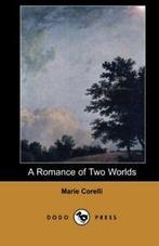 A Romance of Two Worlds (Dodo Press), Corelli, Marie   New,,, Corelli, Marie, Verzenden