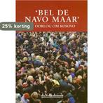 BEL DE NAVO MAAR 9789071474538, Verzenden, Zo goed als nieuw