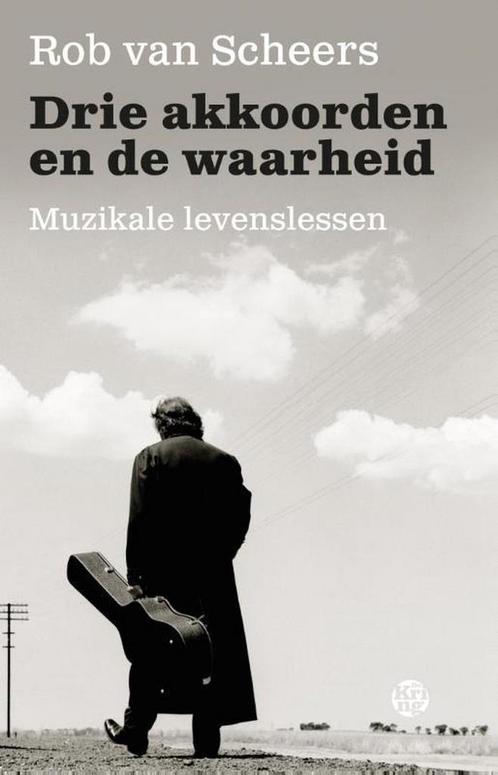 Drie akkoorden en de waarheid 9789491567797 Rob van Scheers, Boeken, Literatuur, Zo goed als nieuw, Verzenden