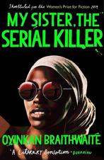 My sister, the serial killer 9781786495983, Livres, Verzenden, Oyinkan Braithwaite