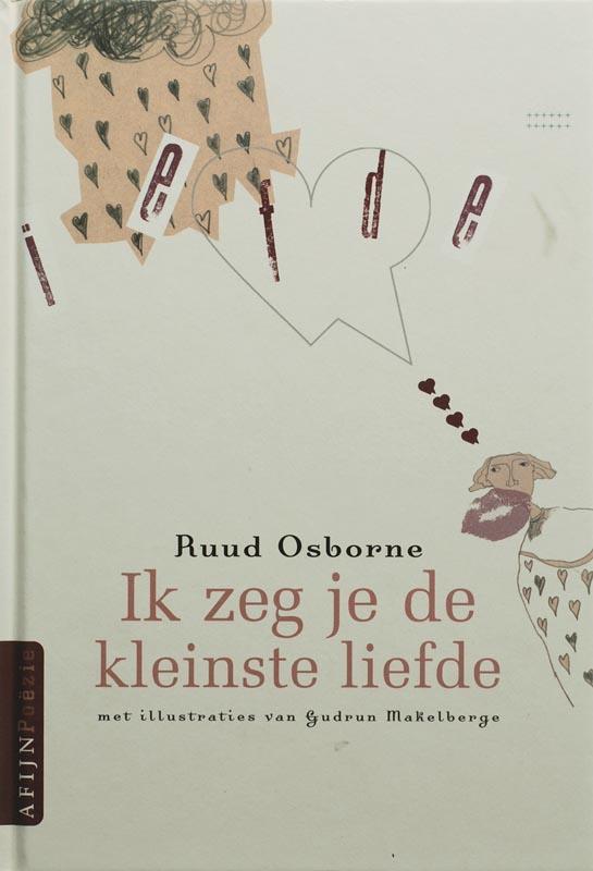 Ik zeg je de kleinste liefde / Afijn Poëzie 9789059330832, Boeken, Kinderboeken | Jeugd | 13 jaar en ouder, Zo goed als nieuw