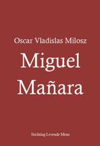 Miguel Manara 9789081695008 Oscar Vladislas Milosz, Boeken, Verzenden, Zo goed als nieuw, Oscar Vladislas Milosz