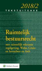 Ruimtelijk bestuursrecht 2018/2 / Tekstuitgave 9789013147216, Boeken, Wetenschap, Verzenden, Gelezen, Wolters Kluwer Nederland B.V.
