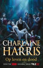 Op leven en dood / True blood / 10 9789024563876, Verzenden, Zo goed als nieuw, Charlaine Harris