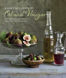A gourmet guide to oil and vinegar: discover & explore the, Boeken, Overige Boeken, Gelezen, Verzenden