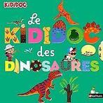 Le kididoc des dinosaures - Livre animé dès 5 ans...  Book, Gelezen, Baussier, Sylvie, Verzenden